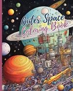 Outer Space Coloring Book For Kids: Space Coloring and Activity Book for Kids, Planet and Space Coloring Book