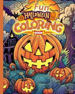 Fun Halloween Coloring Book: Cute Halloween Coloring Pages, Spooky Coloring Adventures for Kids and Adults