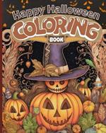 Happy Halloween Coloring Book: Fun, Easy and Bold Coloring Pages for Kids, Teens and Adults