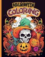Halloween Coloring Book: Super Cute, Easy And Funny Halloween Coloring Pages, A Halloween Adventure Book