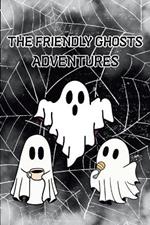 The Friendly Ghosts Adventures: Spooky Stories for Little Ones