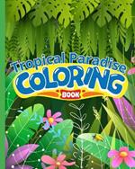 Tropical Paradise Coloring Book: Tropical Islands Coloring Book, Fantasy Tropical Beaches Coloring Pages