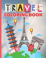 Travel Coloring Book: Simple and Easy Summer Coloring Pages, Love Travel Coloring Pages For Kids