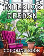 Interior Design Coloring Book: Beautiful Images to Color and Relax