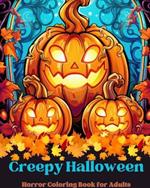 Creepy Halloween: Horror Coloring Book for Adults: Get lost in the beautiful world of this Creepy coloring book