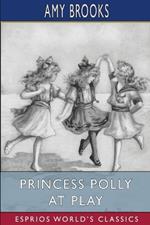Princess Polly At Play (Esprios Classics)