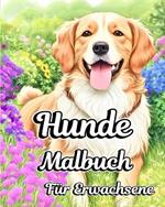 Hunde Malbuch für Erwachsene: Wunderschöne Porträts und Mandala-Muster für alle Tierliebhabe