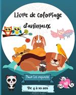 Livre de Coloriage d'animaux pour les Enfants de 4 à 10 ans: Des pages de coloriage d'animaux étonnantes pour les enfants
