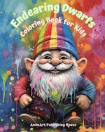 Endearing Dwarfs Coloring Book for Kids Fun and Creative Scenes from the Magic Forest Ideal Gift for Children: Unique Collection of Cute Fantasy Drawings for Dwarf-Loving Children