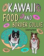 Kawaii Food and Border Collie Coloring Book: Adult Activity Relaxation, Painting Menu Cute, and Animal Playful Pictures