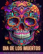 Dia de Los Muertos: Dia de los Muertos- Más de 40 Calaveras para colorear: Diseños para Antiestrés y Relajación. Páginas de una sola cara
