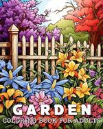 Coloring Book for Adults Garden: 50 Unique Garden illustrations Coloring Book for Stress Relief and Relaxation