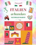 Italien erkunden - Kulturelles Malbuch - Klassische und zeitgen?ssische kreative Entw?rfe von italienischen Symbolen: Antikes und modernes Italien verschmelzen in einem atemberaubenden Malbuch