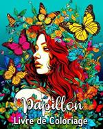 Papillon Livre de Coloriage: 60 Belles Images à Colorier, Superbe Livre de Coloriage de Papillons