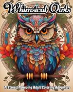 Whimsical Owls: A Stress-Relieving Adult Coloring Adventure