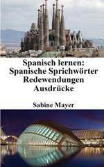 Spanisch lernen: spanische Sprichwörter - Redewendungen - Ausdrücke