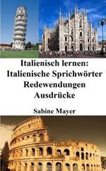 Italienisch lernen: italienische Sprichwörter - Redewendungen - Ausdrücke