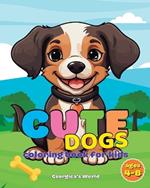 Cute Dogs Coloring Book for Kids Ages 4-8: Easy and Simple Illustrations with Adorable Puppies for Children, Girls and Boys