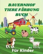 Bauernhof Tiere Färbung Buch für Kinder: Fröhliche Bauernhoftiere mit schönen Landschaften. Land Tiere wie Pferd, Kuh,