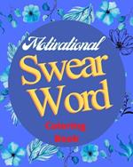 Motivational Swear Word Coloring Book: Motivational Sayings with Positive Affirmations for Black Women.