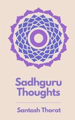 Sadhguru Thoughts: A way to Mindfulness and Spirituality