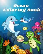 Ocean Coloring Book: Sea life and Creatures Featuring Sharks, Dolphins and Fish Coloring Book