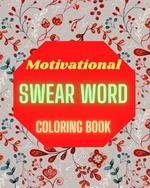 Motivational Swear Word Coloring Book: Positive Affirmations for Women with Motivational Sayings ꟾ Stress Relief