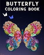 Butterfly Coloring Book: For Adults with Beautiful Butterflies and Floral Patterns for Relaxation