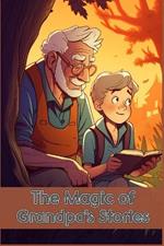 The Magic of Grandpa's Stories: A Collection of Friendship and Family Relationships Short Stories for Kids