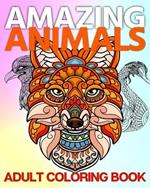 Amazing Animals Adult Coloring Book: A Fun and Relaxing Collection of Mandala Animal Images to Color
