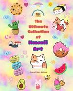 The Ultimate Collection of Kawaii Art - Over 40 Cute and Fun Kawaii Coloring Pages for Kids and Adults: Relax and Have Fun with This Amazing Kawaii Coloring Collection