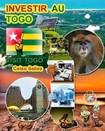 INVESTIR AU TOGO - Visit Togo - Celso Salles: Collection Investir en Afrique
