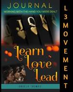 Working with the hand you were dealt: Learn Love Lead every day all day