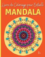 MANDALA - Livre de Coloriage pour Enfants: 30 Mandalas magnifiques pour les enfants de 8 ans et plus