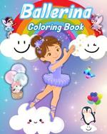 Ballerina Coloring Book: For Girls ages 4-8, Simple & Cute Ballet Coloring pages for Little Girls