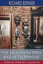 The Boy Inventors' Radio Telephone (Esprios Classics): Illustrated by Charles L. Wrenn