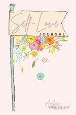 Self-Love Journal: Cultivating a Positive Relationship with Yourself: A Journey of Self-Discovery