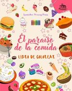 El para?so de la comida Libro de colorear Divertidos dise?os de un planeta fant?stico de comida m?gica: Deliciosas im?genes de comida para potenciar la creatividad