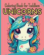 UNICORNS - Coloring Book for Toddlers: 30 Easy Coloring Pages with Funny Unicorns