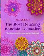 The Most Relaxing Mandala Collection Self-Help Coloring Book Anti-Stress Art for Full Relaxation and Creativity: A Coloring Book that Will Enhance Your Artistic Mind and Your Personal Balance