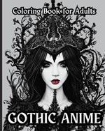 Gothic Anime - Coloring Book for Adults: Beautiful Gothic Anime Girls