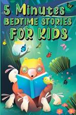 5 Minutes Bedtime Stories for Kids: Amazing Sleepy Time Story Book for Toddlers and Kids