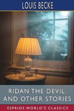 Ridan the Devil, and Other Stories (Esprios Classics)