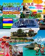 INVESTIR A L'ILE MAURICE - Visit Mauritius - Celso Salles: Collection Investir en Afrique
