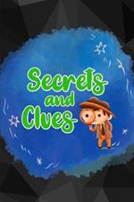 Secrets and Clues