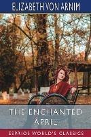 The Enchanted April (Esprios Classics)