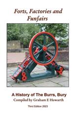 Forts, Factories and Funfairs: A History of The Burrs Country Park, Bury (3rd Edition)