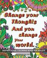 Inspirational Coloring Book for Adults 50 Motivational Quotes: Color your Stress Away Through Positive Affirmations for Teens and Grown-ups