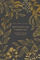 Koezoessegre teremtve: Koezoessegre teremtve egy maganyos vilagban: A Love God Greatly Hungarian Bible Study Journal