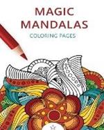 Magic Mandalas: Amazing Patterns: Adult Coloring Book, Stress Relieving Mandala Style Patterns